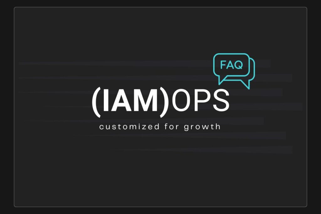 Frequently Asked Questions (FAQs) about IAMOPS
