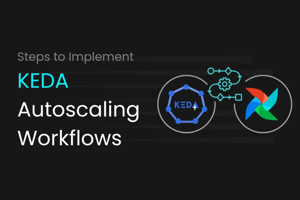 KEDA Autoscaling Workflows