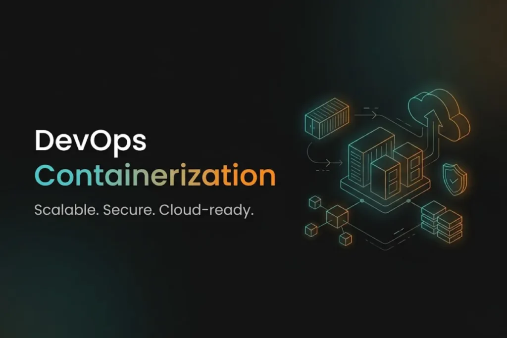 DevOps Containerization Services for Scalable and Secure Deployments